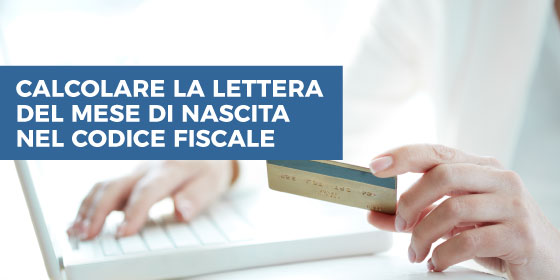 Calcolare la lettera del mese di nascita nel codice fiscale