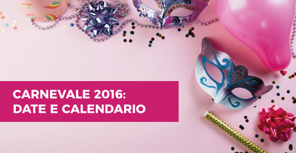 Carnevale 2016 data inizio e fine