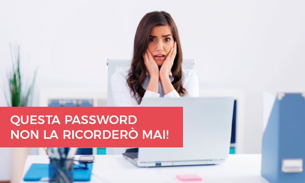 Creare password forti, sicure ed efficaci