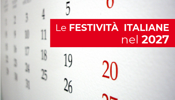 Festività italiane 2027: i giorni festivi in Italia Festività italiane 2027: i giorni festivi in Italia
