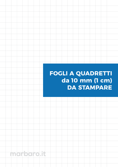 Foglio a quadretti da stampare gratis da 10 e 5 mm in A4/A3