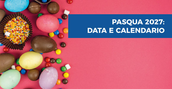 Pasqua 2027: data e calendario