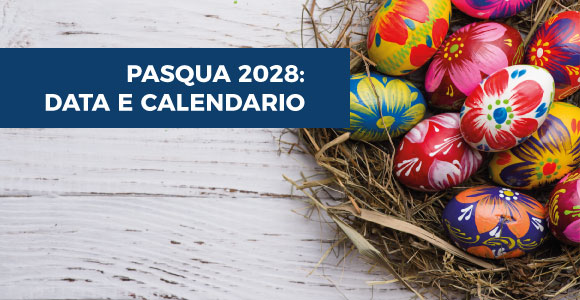Pasqua 2028: data e calendario